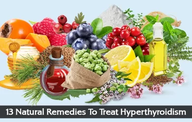 Hyperthyroidism : 13 Natural Remedies To Treat Hyperthyroidism